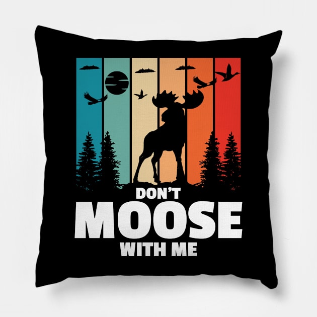 Don't Moose With Me Pillow by AngelBeez29