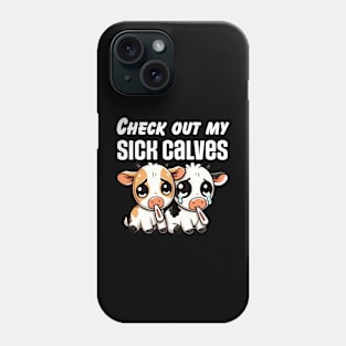 Sick Calves (Gym Humor) Phone Case