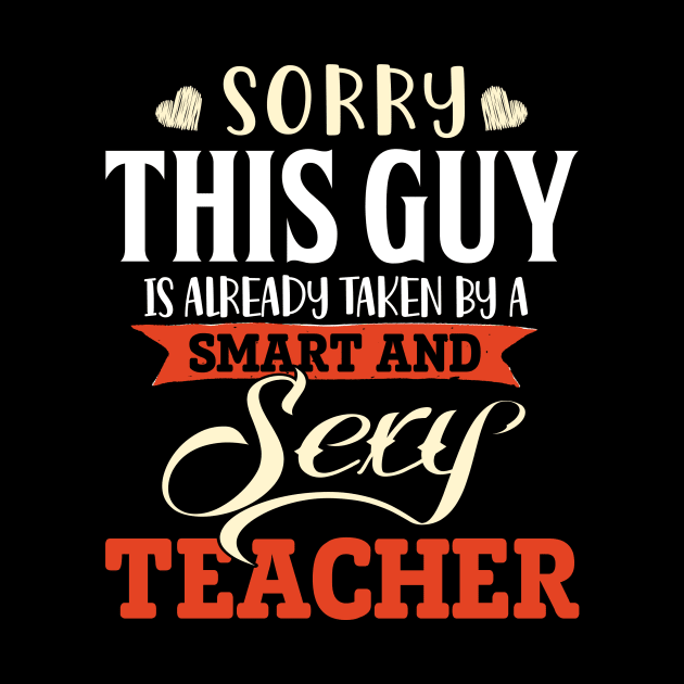 Sorry this Guy is Already Taken by a Smart & Sexy Teacher by jonetressie