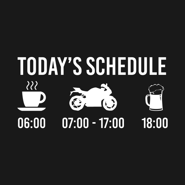 Motorcycle Funny Road Bike Today's Schedule by nicolinaberenice16954