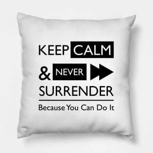 keep calm because you can do it Pillow