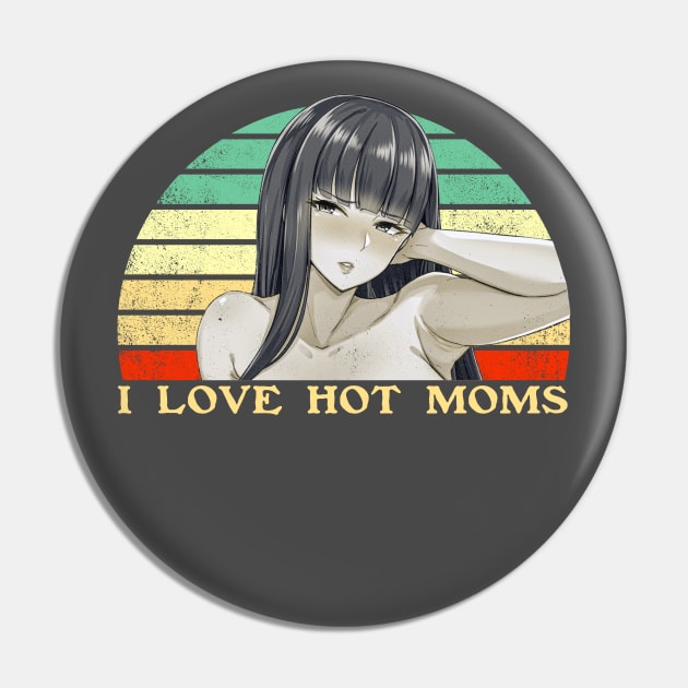 I Love Hot Moms - Funny Lesbian Anime - Retro Sunset Pin by clvndesign