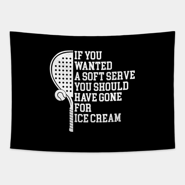 If You Wanted A Soft Serve - Funny Racquetball Tapestry by Nisrine