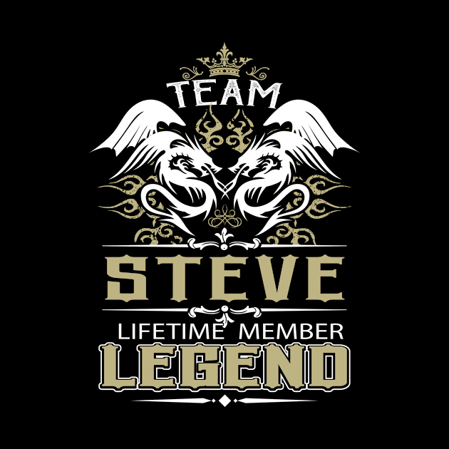 Steve Name T Shirt -  Team Steve Lifetime Member Legend Name Gift Item Tee by yalytkinyq