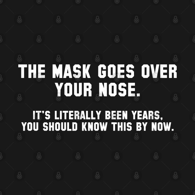 The Mask Goes Over Your Nose by Scottish Arms Dealer