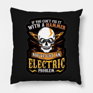 If You can&#39;t fix it with a hammer you&#39;ve got an electric problem Pillow