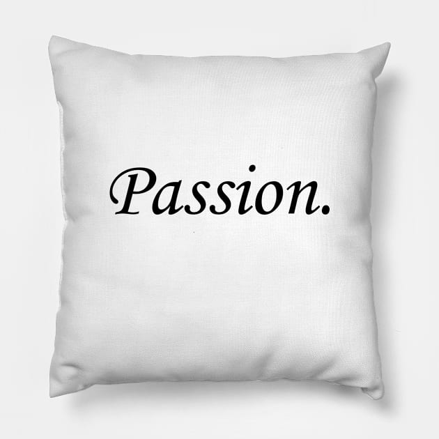 PASSION Pillow by rainoree