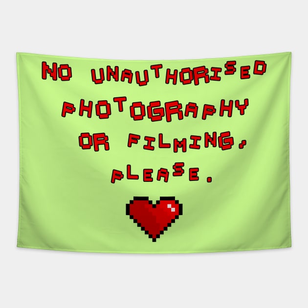 No unauthorised photography or filming, please. Tapestry by LanaBanana