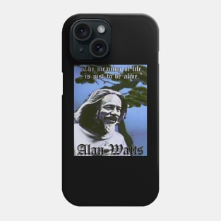 Be Alive! Alan Watts (B) Phone Case