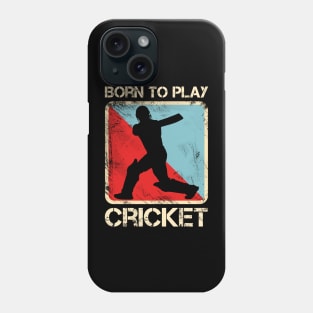 Born to Play Cricket Phone Case