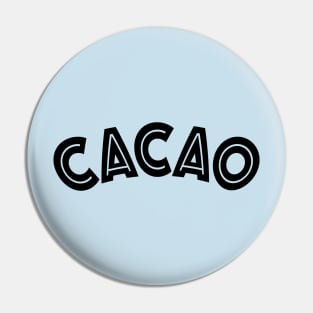 The word "Cacao" Pin