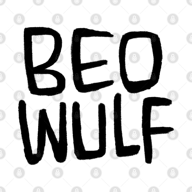 Beo Wulf, Anglo-Saxon Poetry, Old English Verse, Beowulf by badlydrawnbabe