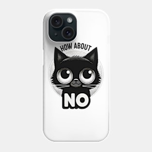 Sassy Black Cat - The Art of Saying No Phone Case