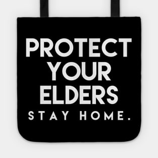 Protect Your Elders Stay Home tee shirts Gift Tote