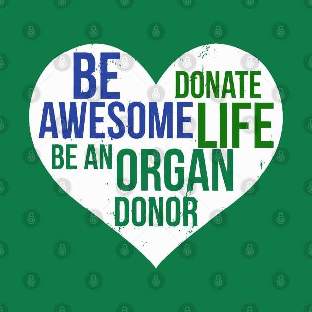 Be Awesome Donate Life Organ Donor Men Women by tanambos