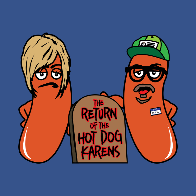 The Return of the Hot Dog Karens! by Twin Ports Horror Society