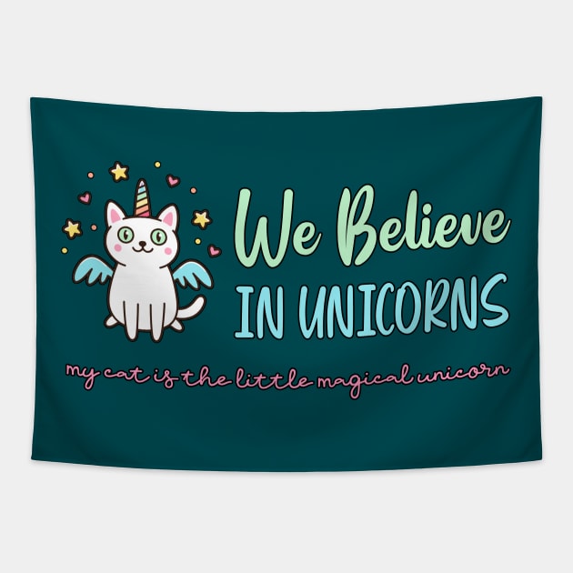 We Believe In Unicorns - Cat Lovers Tapestry by The Perfect Mind