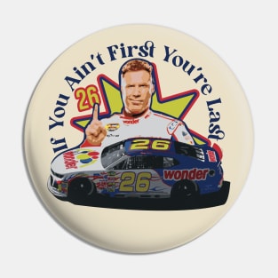 If You Ain't First You're Last Racing Design // Ricky Bobby Pin