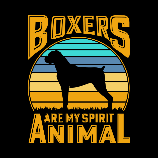 Boxers are my spirit animal by Merch Design