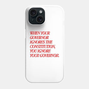 Ignore The Governor - Anti Biden Phone Case