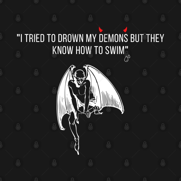 i tried to drown my demons but they know how to swim by Linna-Rose