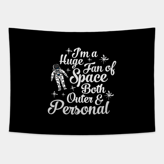 Im a Huge Fan Of Space Both Outer and Personal Tapestry by Zen Cosmos Official