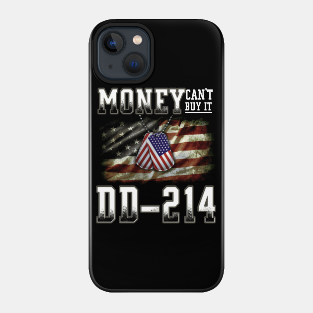 Money Can't Buy DD-214 - Dd 214 Alumni - Phone Case