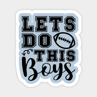 Lets Do This Boys Football Mom Dad Magnet