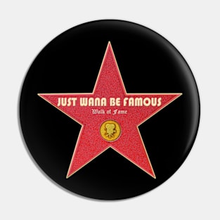 Just wana be Famous walk of fame Goodies T-shirt Pin