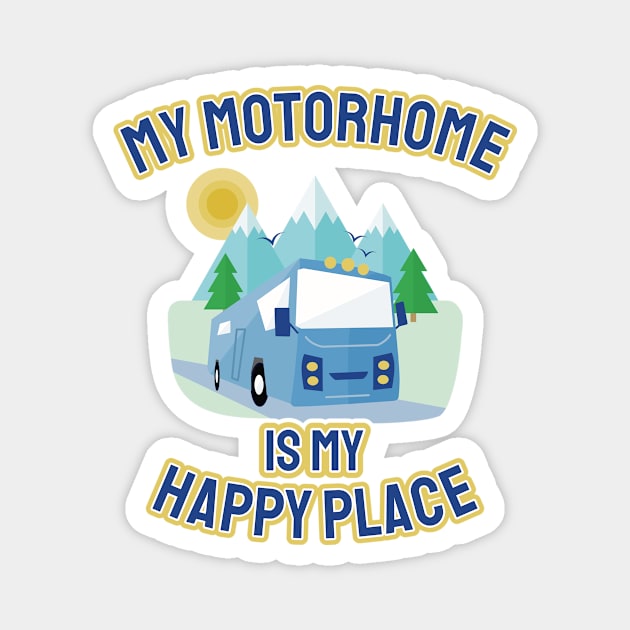 My Motorhome Is My Happy Place Magnet by PunchiDesign