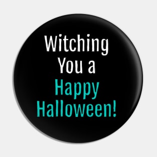 Witching You a Happy Halloween! (Black Edition) Pin