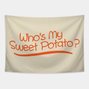 Who's My Sweet Potato? (I Yam) Tapestry