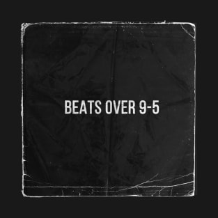 beats over 9-5 T-Shirt