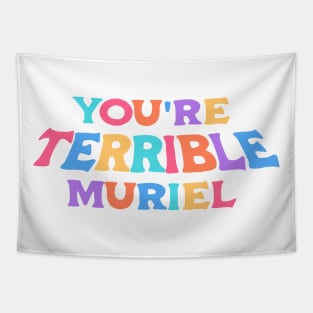 You're terrible, Muriel (colors) Tapestry
