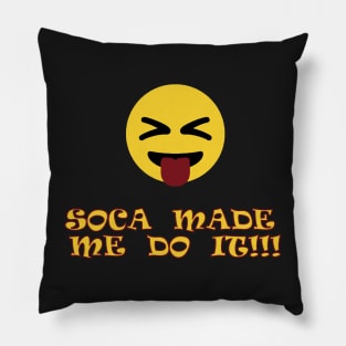 Soca Music Made Me Do It - Soca Mode Pillow