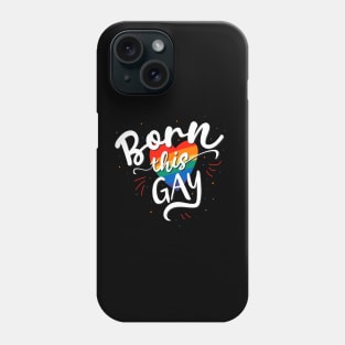 Born this Gay LGBT Pride Phone Case