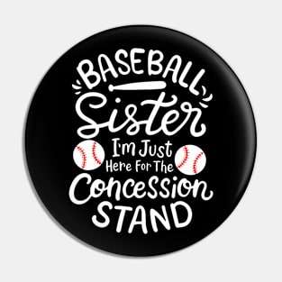 Baseball Sister I'M Just Here For Concession Stand Fan Women Pin