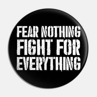 Fear Nothing Pin