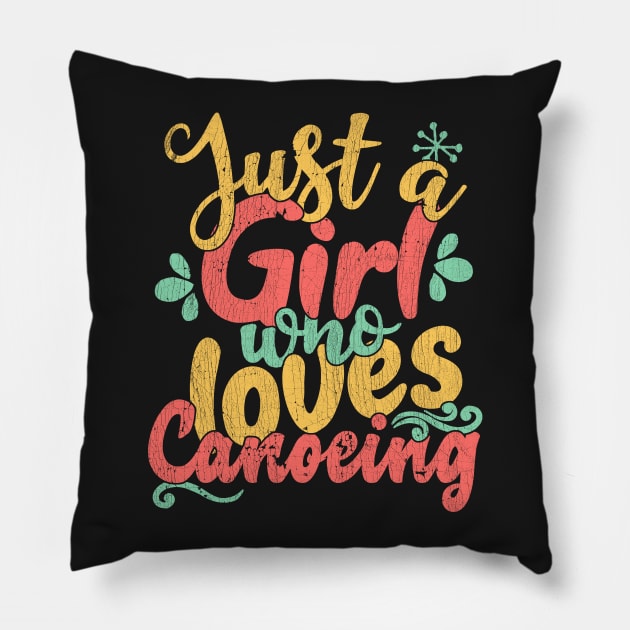 Just A Girl Who Loves Canoeing Gift product Pillow by theodoros20