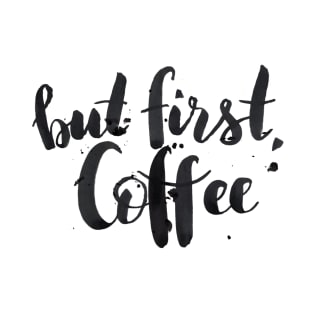 But first, coffee T-Shirt