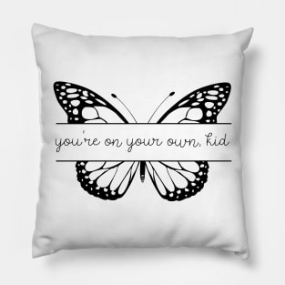 you're on your own kid butterfly Pillow