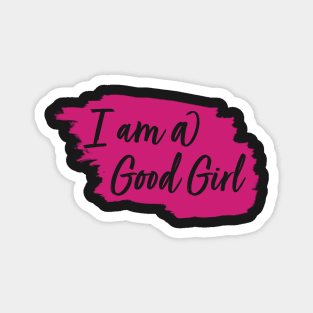 I am a Good Girl Watercolour Magnet