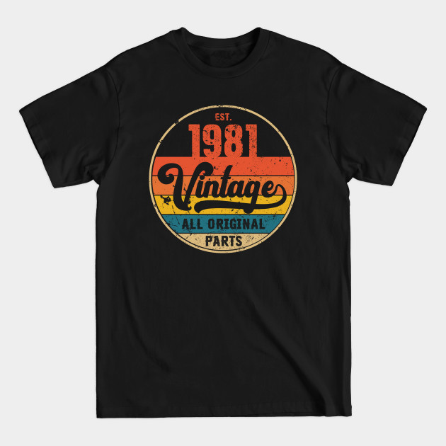 Discover 1981 Vintage All Original Parts Gift 39th Birthday - 1981 Vintage - T-Shirt