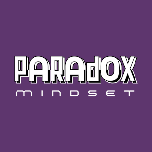 Paradox Mindset | Mindful Life | Openness Practice | Wholeness T-Shirt