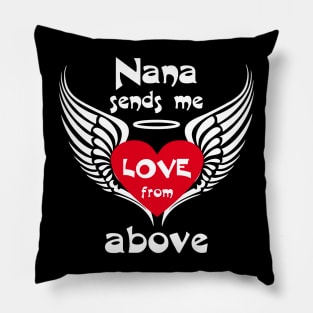 Nana Sends Me Love From Above Pillow