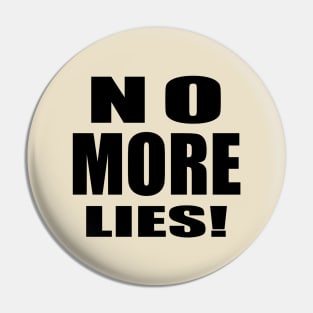 No More Lies Pin