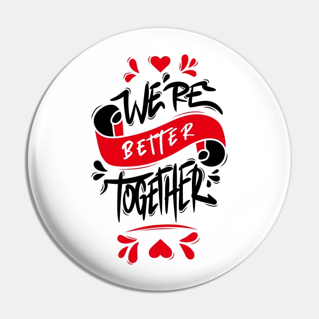 We’re Better Together Pin by Distrowlinc