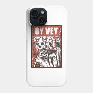 Oy Vey ! Death is coming Phone Case