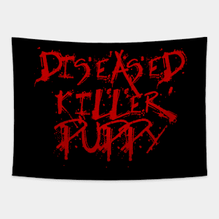 Diseased Killer Puppy (Bloody) Tapestry
