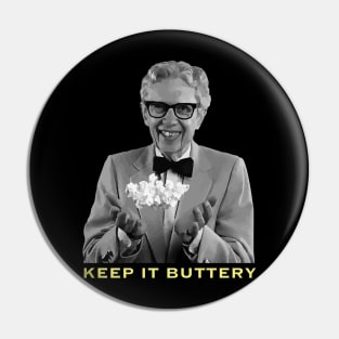 KEEP IT BUTTERY Pin